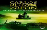 Libro proporcionado por el equipo - …descargar.lelibros.online/Carlos Ruiz Zafon/El Principe de la... · Se quedó en blanco, con la boca abierta y la mirada ausente. Durante ese