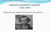 MARTHA ELIZABETH ROGERS - …docshare04.docshare.tips/files/23418/234187486.pdf · Los conceptos del ser como un todo, los sistemas abiertos dela unidiresionalidad de un patrón y