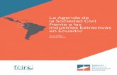 La Agenda de la Sociedad Civil frente a las Industrias Extractivas en Ecuador · 2017-08-11 · La Agenda de la Sociedad Civil frente a las Industrias Extractivas en Ecuador ... el