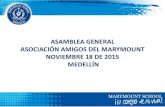 ASAMBLEA GENERAL ASOCIACIÓN AMIGOS DEL …marymountschool.imolko.com/files/2015/11/PresRicardoLopezPresid... · LOGROS PRINCIPALES 2015 ... Grado Matrícula Pensión ... PREJARDIN
