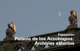 Exposición Palacio de los Arzobispos: Archivos abiertos · Ministra de Cultura Mercedes E. del Palacio Tascón Subsecretaria de Cultura ... ción elaborado en 1943 por el arquitecto