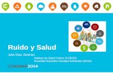 Ruido y Salud - conama2014.conama.org · » 61000 años de vida saludable perdidos. 3‐4 factor con mayor impacto en salud. ... » Los mapas de ruido de 19 ciudades españolas reflejan