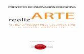 PROYECTODEINNOVACIÓNEDUCATIVAiesjimenezlozano.centros.educa.jcyl.es/.../proyecto_realizarte.pdf · trabajar con el propósito de innovar ... producción y montaje de una exposición