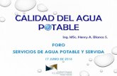 calidad del agua potable - Acadingacading.org.ve/.../Calidad_del_agua_potable_Henry_Blanco.pdf · O B J E T I V O Consideraciones generales de la calidad del agua Estándares, Guías