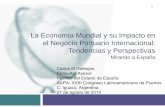 La Economía Mundial y su Impacto en el Negocio aapa.files.cms-plus.com/PDFs/03-Carlos_Gallego-AAPA_presentation... ·
