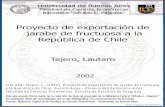 Proyecto de exportación de jarabe de fructuosa a la ...bibliotecadigital.econ.uba.ar/download/tpos/1502-0370_TejeroL.pdf · De lo expuesto surge que las exportaciones a Chile de