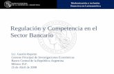 Regulación y Competencia en el Sector Bancario · Requisitos solicitados por EFIs para entrar al SF. Condiciones económicas de los posibles usuarios. ... ATM's c/100.000 HAB 2007