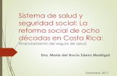 Experiencia de Reforma en Costa Rica: Financiamiento … · Contenido 1. Introduccion 2. Ruta del sistema de salud costarricense a) Hitos y principios de la reforma b) Modelo de financiamiento