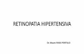 Presentación de PowerPoint - … · RETINOPATIA HIPERTENSIVA Dr. Mauro RIVAS PORTILLO. Introducción •La RHTA es una enfermedad que encontramos en un 7 a 11 % de los pacientes