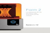 Form 2 - Avinent - IMPLANT SYSTEM · Que tiene de nuevo? Mira lo que hace la Form 2 la impresora de escritorio más avanzada que jamás se haya creado. Proceso de Impresión Rediseñado