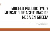 MODELO PRODUCTIVO Y MERCADO DE …multimedia.dipusevilla.es/fundacionaceituna/documentos/diego... · modelo productivo y mercado de aceitunas de mesa en grecia v jornadas internacionales