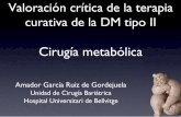 Valoración crítica de la terapia curativa de la DM tipo II · Evaluación crítica 1. ¿De qué cirugía estamos hablando? 2. Los inicios de la cirugía metabólica 3. Fundamentos