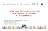 Taller para la Construcción de Indicadores de Gestión ...ceieg.veracruz.gob.mx/wp-content/uploads/sites/21/2017/03/2A-PARTE... · Taller para la Construcción de Indicadores de