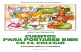 CUENTOS PORTARSE BIEN COLE - ludiprac.comludiprac.com/wp-content/uploads/2018/05/CUENTOS... · mente dedican a los cuentos en el caso de Educación Infantil, y en el área de Lengua