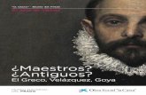 ¿Maestros? ¿Antiguos? - content.cdnprado.net · El Greco, Velázquez, Goya dentro del programa El Arte de Educar del Museo del Prado. En las siguientes páginas encontrarás, organizados