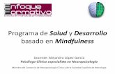 Programa de Salud y Desarrollo basado en Mindfulnessenfoqueformativo.es/wp-content/uploads/2015/02/Programa-Salud-y... · Coherencia Cardiaca Técnicas de Relajación Desensibilización