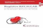 Informe RECALCAR 2017 - secardiologia.es · Sociedad Valenciana de Cardiología, Dr. D. Luis Almenar Bonet ... los resultados en la atención del paciente cardiológico. Como resultado