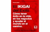 Primera edición El IKIGAI del Éxito. - …€¦ · Simon Sinek El Ikigai del Éxito - . 8 Existe un concepto llamado Sweet Spot que se ha populariza-do mucho entre los emprendedores