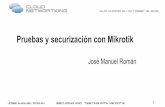 Pruebas y securización con Mikrotik - MUM - MikroTik …mum.mikrotik.com/presentations/ES15/presentation_2842_1445861320.… · servidor, se intercambian una serie de mensajes que