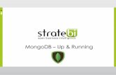 MongoDB Up & Running - stratebi.es · Comandos Comandos más utilizados Consultas en MongoDB . MongoDB - Introducción ¿Qué es? MongoDB es un sistema de bases de datos NoSQL orientada