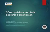 Cómo publicar una tesis doctoral o disertaciónentrepares.conricyt.mx/.../Sala1-4/...Tesis_Doctoral/Pedro_Hipola.pdf · Cómo publicar una tesis doctoral o disertación ... trabajos