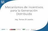 Mecanismos de incentivos para la Generación Distribuida Di Lavello... · viables se desarrollen en un periodo de tiempo ... •Crear estructura tarifarias desagregadas que reflejen