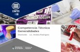 Competencia Técnica Generalidades - INTI · Atestación de tercera parte relativa a un producto, proceso sistema o personas. Inspección ... y las condiciones ambientales no deben