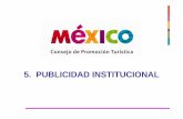5. PUBLICIDAD INSTITUCIONAL - Mexico Tourism Board€¦ · de pronto recuerdas y de nuevo quisieras estar allí, esas que son materia de sueños y añoranzas. Estés donde estés