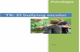 TR: El bullying escolar - cornella.cat³/Treballs de Recerca... · TR: El bullying escolar 2n Batxillerat 3 Índex ·Introducció -4- 1. L’assetjament escolar -5- 1.1 Definició