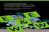 «La Educación EmprEndEdora y EL mundo dEL trabajo»€¦ · «La Educación EmprEndEdora y EL mundo dEL trabajo» resultados, reconocimientos y recomendaciones con el apoyo del
