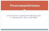 GUSTAVO ADOLFO BÉCQUER Y ROSALÍA DE …poetasenalcala.weebly.com/uploads/4/7/5/9/47598583/posromanticis… · Características del Romanticismo Es una oposición al racionalismo