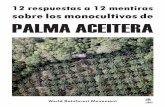 12 mentiras palma ESP - wrm.org.uy · este folleto es denunciar algunas de ellas. ... seguridad alimentaria 4 12 respuestas a 12 mentiras sobre los monocultivos de PALMA ACEITERA