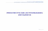 PROYECTO DE ACTIVIDADES 2015/2016 - Inicio · V. DESARROLLO DEL PROGRAMA DE ACTIVIDADES EXTRAESCOLARES. 1.Infraestructuras. Espacios utilizados. ... requieren anticipar el inicio