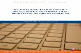 NEUTRALIDAD TECNOLÓGICA Y SELECCIÓN DE SOFTWARE EN EL ...especiales.mop.gov.cl/.../2009/08/neutralidad_software_MOP_2009.pdf · neutralidad tecnológica y el uso de software libre.