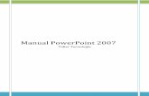 Manual PowerPoint 2007 - Taller Blog | Just another … · 2009-06-22 · general para exponer cualquier información en forma visual y amena. Pantalla de PowerPoint Mini Slides ...