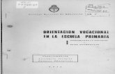 Orientación vocacional en la escuela primaria - … · Orientación vocacional en la escuela primaria Author: Argentina. Consejo Nacional de Educación Created Date: 10/13/2011 10:02:09