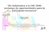 “De Salamanca a la CIE 2008: ventanas de oportunidades para …€¦ · UNESCO forjando una renovada visión 2005 en adelante Fuerte impulso a través del ciclo de talleres y ...