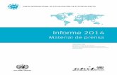 INCB Report 2014: Press material · deberían considerar la salud y el bienestar a largo plazo de su población como aspecto primordial ... en los tratados de fiscalización internacional