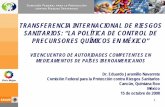 TRANSFERENCIA INTERNACIONAL DE RIESGOS … · tres principales directrices: 1. Fortalecimiento de la Ley. 2. ... “Cooperación Internacional en la “ prevención del uso indebido