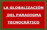 LA GLOBALIZACIÓN DEL PARADIGMA … · “globalización del paradigma tecnocrático”,que se basa en el hodierno antropocentrismo desenfrenado. El nudo central está en el uso descontrolado