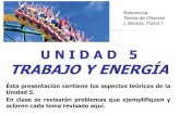 U N I D A D 5 TRABAJO Y ENERGÍA - …depa.fquim.unam.mx/amyd/archivero/Unidad5-TRABAJO-ENERGIA-1… · y Serway, Física I. Introducción a Energía ...