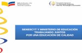 SENESCYT Y MINISTERIO DE EDUCACIÓN · PDF fileGeneración del banco de preguntas para el ENES en coordinación con el INEVAL y con la participación de docentes de nivel de bachillerato
