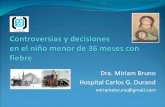 Dra. Miriam Bruno Hospital Carlos G. Durand CONARPE/bruno.controversi… · Proteína C-reactiva / PCT . Orina completa y Urocultivo . ... orina sin centrifugar. Gram. ... S. pneumoniae.