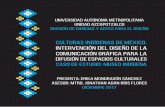 Culturas indígenas de México. Intervención del diseño …evaluacion.azc.uam.mx/assets/difusion_de_espacios_culturales.pdf · Cultura, identidad y patrimonio cultural Cultura Culturas