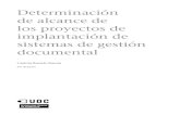 Determinación de alcance de los proyectos de ... · Determinación de alcance de los proyectos de implantación de sistemas de gestión documental Carlota Bustelo Ruesta PID_00202504