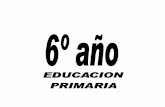 6º AÑO DE LA EDUCACIO PRIMARIA - … · El alumno de sexto grado. ... • Independencia y organización: ... GUIA RAPIDA DE CLASES PARA EL DOCENTE 6º AÑO CLASE Nº TEMA