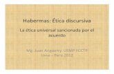 Habermas: Ética discursiva - Just another … · una investigación pragmático-formal1 de la acción comunicativa. 2. ... El ‘deber’, según la Ética de Habermas, tiene un