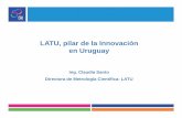 LATU, pilar de la Innovación en Uruguay Santo... · Estrategia La Estrategia del Mejoras incrementales Kim) Fuente: CENAM • Competir en el espacio existente en el mercado • Vencer