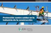 Protección contra caídas en la industria de la construcción · de seguridad para trabajar en alturas. ... Si usted cae, el arnés de cuerpo entero tiene cuerdas que distribuyen