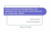 EVALUACIÓN ECONOMÉTRICA DE MEDIDAS DE … · LITERATURA SOBRE EL TEMA zCaso peruano: zGripa y Ferreyros (2000) medida de inflación subyacente construida a partir de restricciones